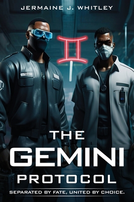 The Gemini Protocol: Separated by Faith, United by Choice - Jermaine J. Whitley