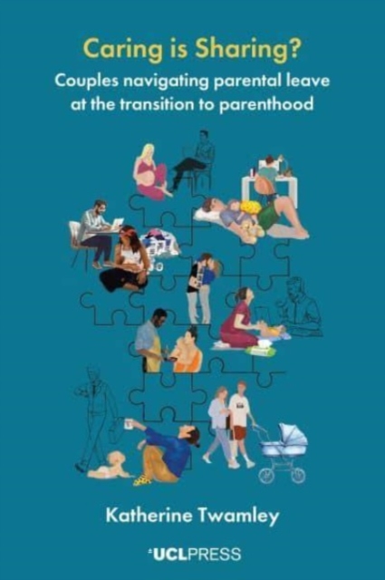 Coperta cărții 'Caring is Sharing?: Couples navigating parental leave at the transition to parenthood - Katherine Twamley'