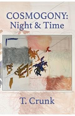 Coperta cărții 'Cosmogony: Night and Time - Tony Crunk'