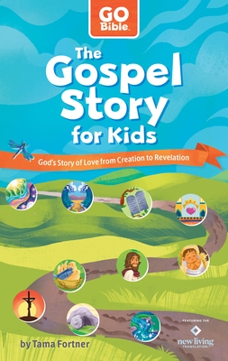 Coperta cărții 'The Gospel Story for Kids: God's Story of Love from Creation to Revelation - Tama Fortner'