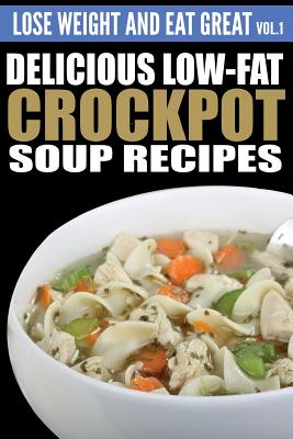 Coperta cărții 'Delicious Low-Fat Crockpot Soup Recipes - Erica Anderson'