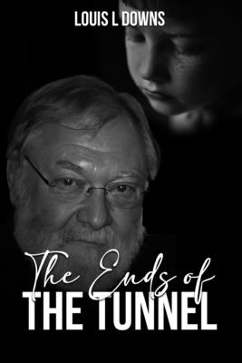 The Ends Of The Tunnel - Louis L. Downs