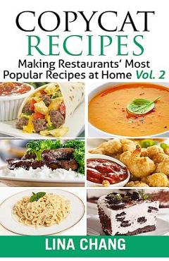 Poza produsului Copycat Recipes Vol. 2 ***Black and White Edition***: Making Restaurants' Most Popular Recipes at Home - Lina Chang