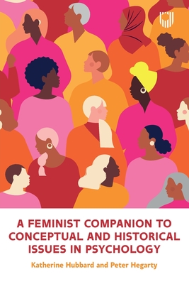 A Feminist Companion to Conceptual and Historical Issues in Psychology - Katherine Hubbard