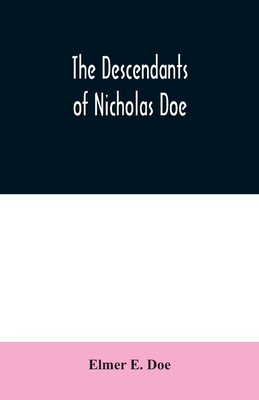 The descendants of Nicholas Doe - Elmer E. Doe
