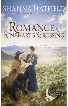 Poza produsului Romance at Rinehart's Crossing: A Sweet Historical Romance Set on the Oregon Trail - Shanna Hatfield