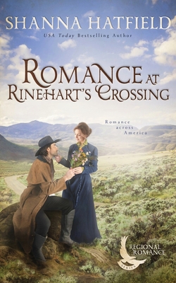 Romance at Rinehart's Crossing: A Sweet Historical Romance Set on the Oregon Trail - Shanna Hatfield