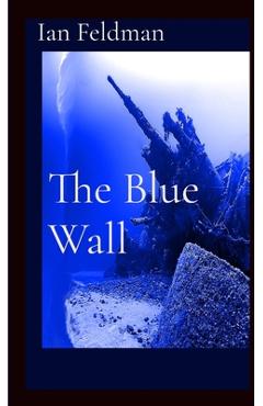 Coperta cărții 'The Blue Wall - Ian Feldman'