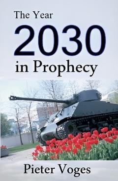 Coperta cărții 'The Year 2030 in Prophecy - Pieter Voges'