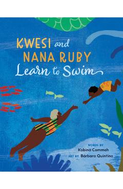 Poza produsului Kwesi and Nana Ruby Learn to Swim - Kobina Commeh
