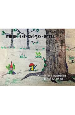 Coperta cărții 'Where the Gnomes Dwell - Diane M. Reed'