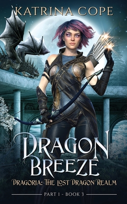 Dragon Breeze: Part 1 - Katrina Cope