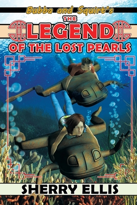 Bubba and Squirt's Legend of the Lost Pearls - Sherry Ellis