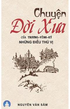 Chuyen Doi Xua Cua Truong Vinh KY - Nguyen Van Sam