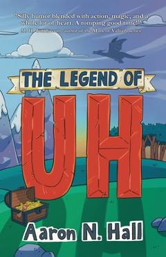 Poza produsului The Legend of Uh - Aaron N. Hall