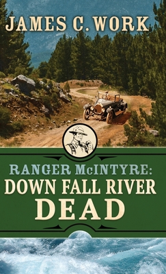 Down Fall River Dead - James C. Work