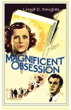 Coperta cărții 'Magnificent Obsession - Lloyd C. Douglas'