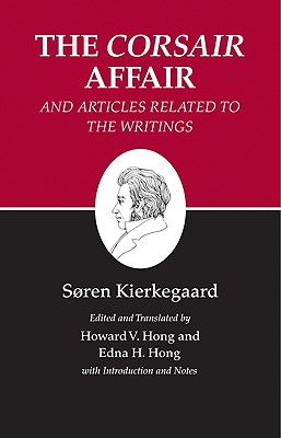 The Corsair Affair and Articles Related to the Writings - Søren Kierkegaard