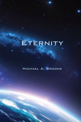 Eternity - Michael A. Brooks