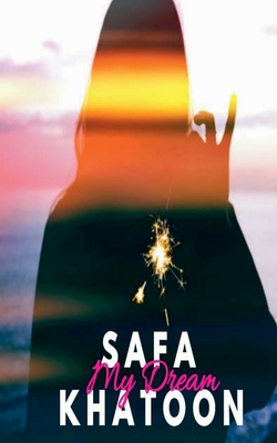 Coperta cărții 'My Dream - Safa Khatoon'