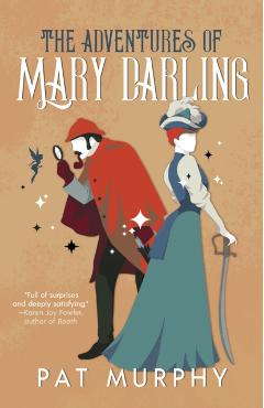 The Adventures of Mary Darling - Pat Murphy
