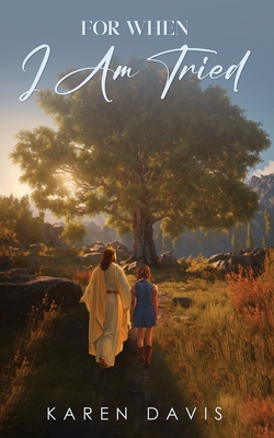 For When I Am Tried - Karen Davis