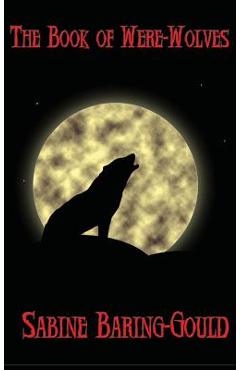 Coperta cărții 'The Book of Were-Wolves - Sabine Baring-gould'