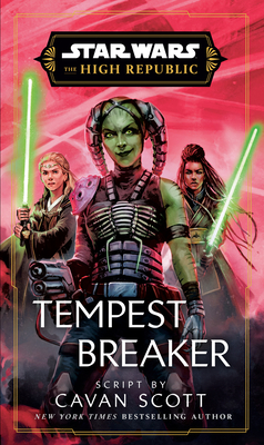 Star Wars: Tempest Breaker (the High Republic) - Cavan Scott