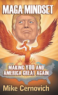 Coperta cărții 'MAGA Mindset: Making YOU and America Great Again - Mike Cernovich'
