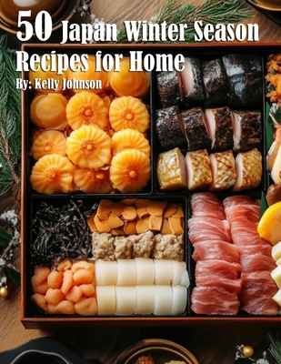 Coperta cărții '50 Japan Winter Season Recipes for Home - Kelly Johnson'