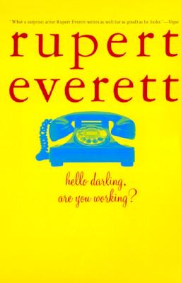 Hello, Darling, Are You Working? - Rupert Everett