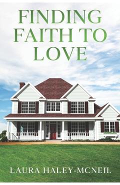 Coperta cărții 'Finding Faith to Love - Laura Haley-mcneil'