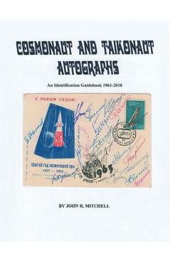 Coperta cărții 'Cosmonaut and Taikonaut Autographs: An Identification Guidebook 1961-2018 - John R. Mitchell'