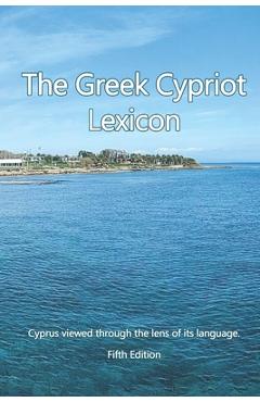 Coperta cărții 'The Greek Cypriot Lexicon: Cyprus viewed through the lens of its language. - Pavlos Englesou'