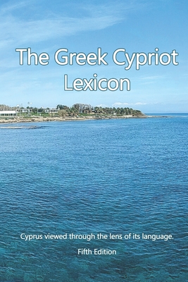 Coperta cărții 'The Greek Cypriot Lexicon: Cyprus viewed through the lens of its language. - Pavlos Englesou'