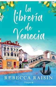 Coperta cărții 'La librería de Venecia: ¡La perfecta comedia romántica edificante y reconfortante para evadirse! - Rebecca Raisin'