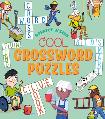 Smart Kids! Cool Crossword Puzzles: Over 50 Puzzles - Ivy Finnegan