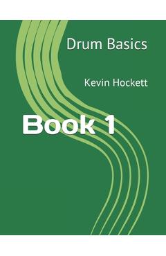 Coperta cărții 'Drum Basics Book 1 - Kevin Hockett'