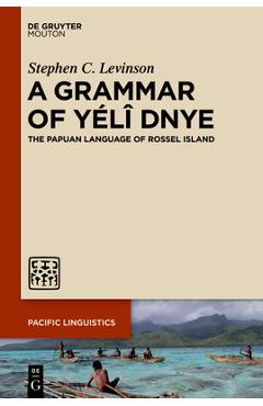 Poza produsului A Grammar of Yélî Dnye: The Papuan Language of Rossel Island - Stephen C. Levinson