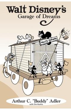 Walt Disney's Garage of Dreams - Arthur C. Buddy Adler