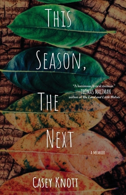 This Season, The Next: A Memoir - Casey Knott