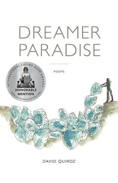Dreamer Paradise: Poems - David Quiroz