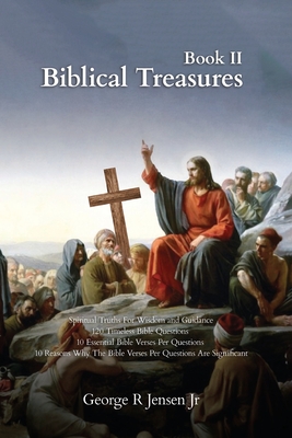 Biblical Treasures: 120 Timeless Bible Questions - George R. Jensen