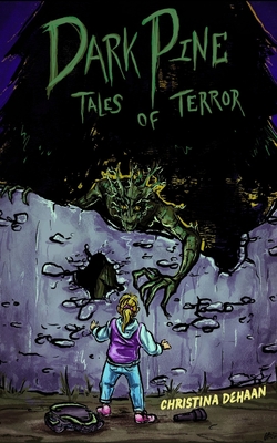 Dark Pine Tales of Terror - Christina Dehaan