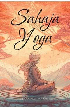 Sahaja Yoga: Heal and Integrate your Subtle Energy System - Saraswati Raman
