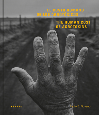 The Human Cost of Agrotoxins - Pablo E. Piovano