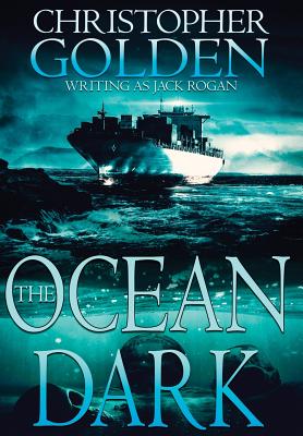 The Ocean Dark - Christopher Golden