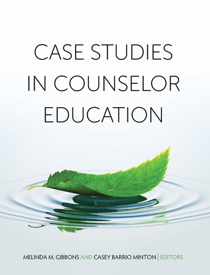 Coperta cărții 'Case Studies in Counselor Education - Melinda M. Gibbons'