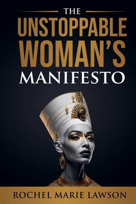 The Unstoppable Woman's Manifesto - Rochel Marie Lawson