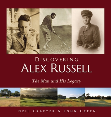 Discovering Alex Russell: The Man and His Legacy - Neil Crafter